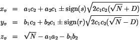 \begin{eqnarray*}x_v & = & a_1 c_2 +a_2 c_1 \pm\mbox{sign}(s)\sqrt{2 c_1 c_2 (\s...
... (\sqrt{N} - D)} \\ [2mm]
z_v & = & \sqrt{N} - a_1 a_2 - b_1 b_2
\end{eqnarray*}